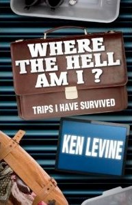 “Where the Hell Am I? Trips I Have Survived” – Book Review