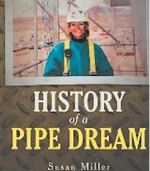 Book Review: “History of a Pipe Dream” by Susan Miller