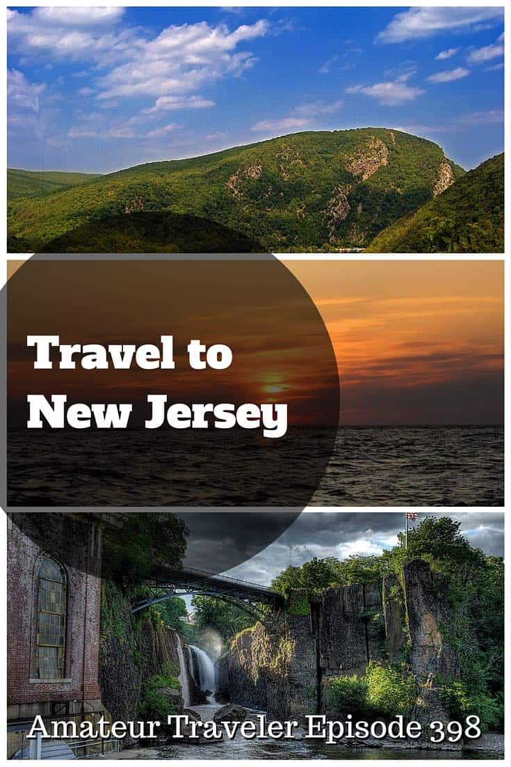 Travel to New Jersey – Amateur Traveler Episode 398. What to do, see and eat in New Jersey.