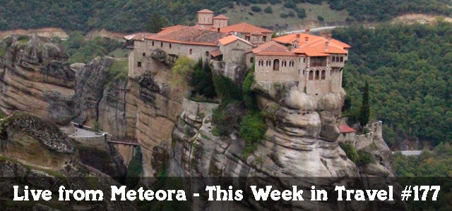 This Week in Travel live from Meteora Greece