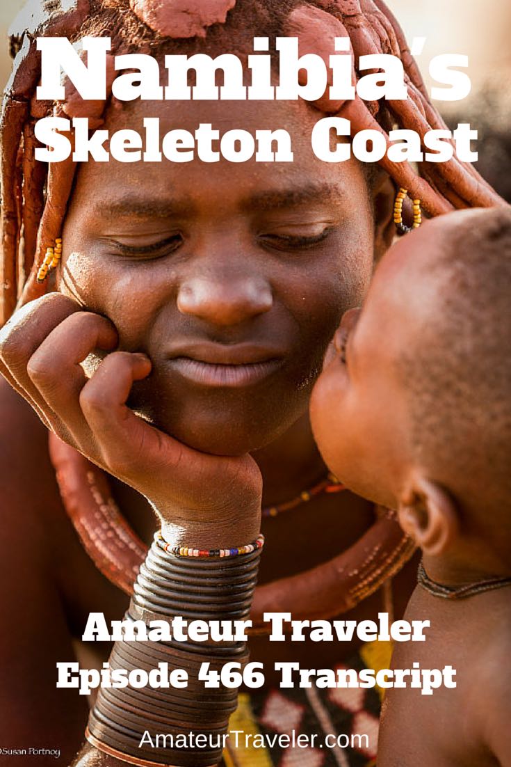 Travel to Namibia’s Skeleton Coast – Episode 466 Transcript