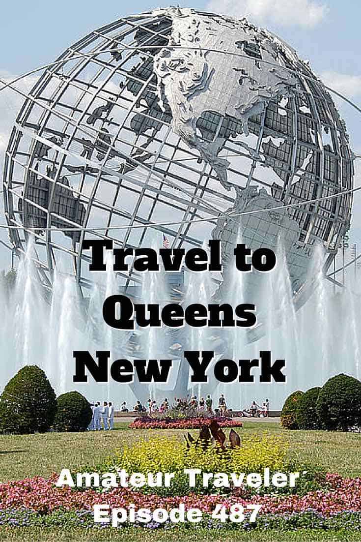 Travel to Queens, New York - Amateur Traveler Episode 487