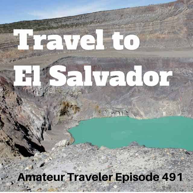 Travel to El Salvador – Episode 491