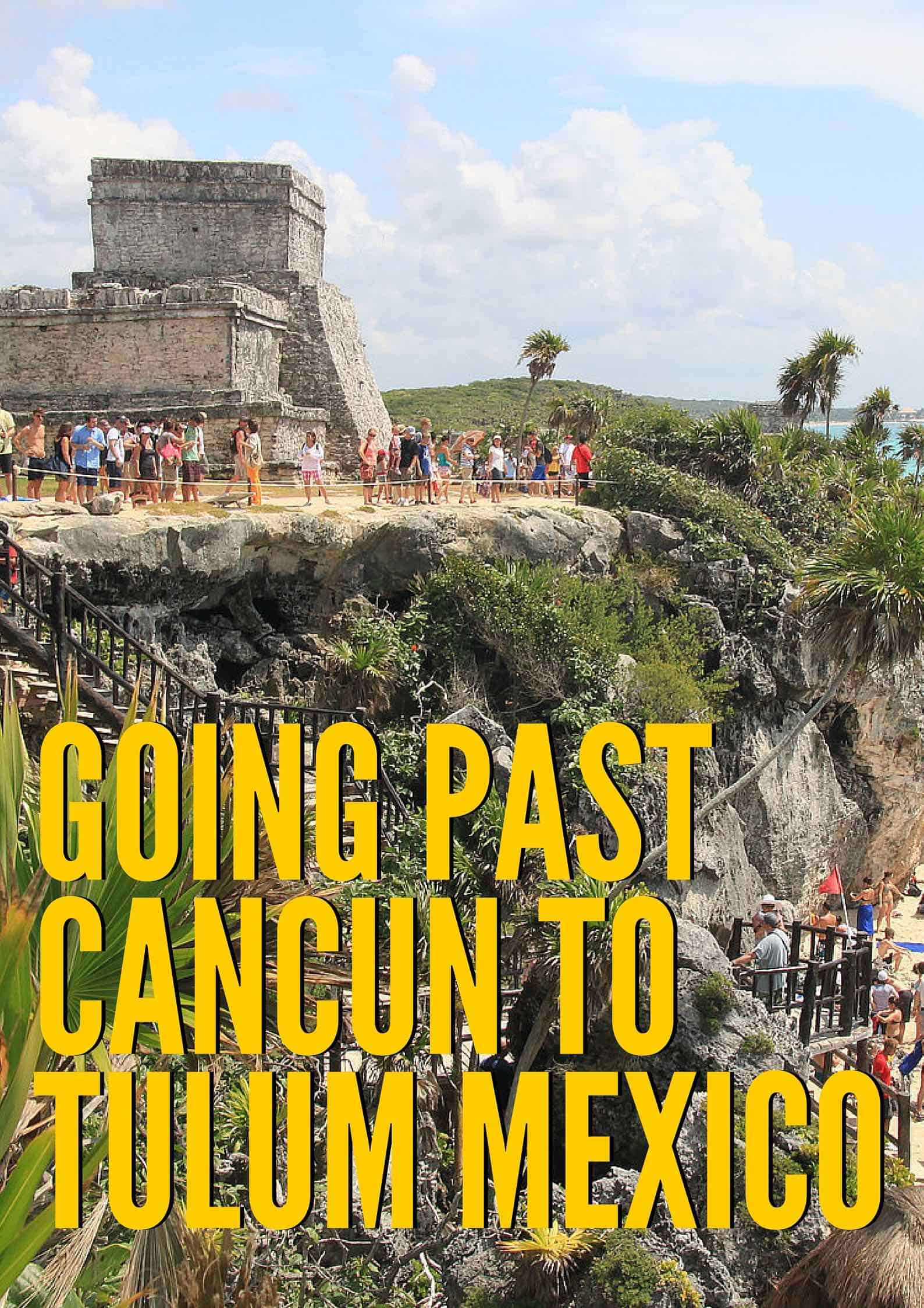 Going Past Cancun to Tulum: a Gateway to a Mysterious but Beautiful Past