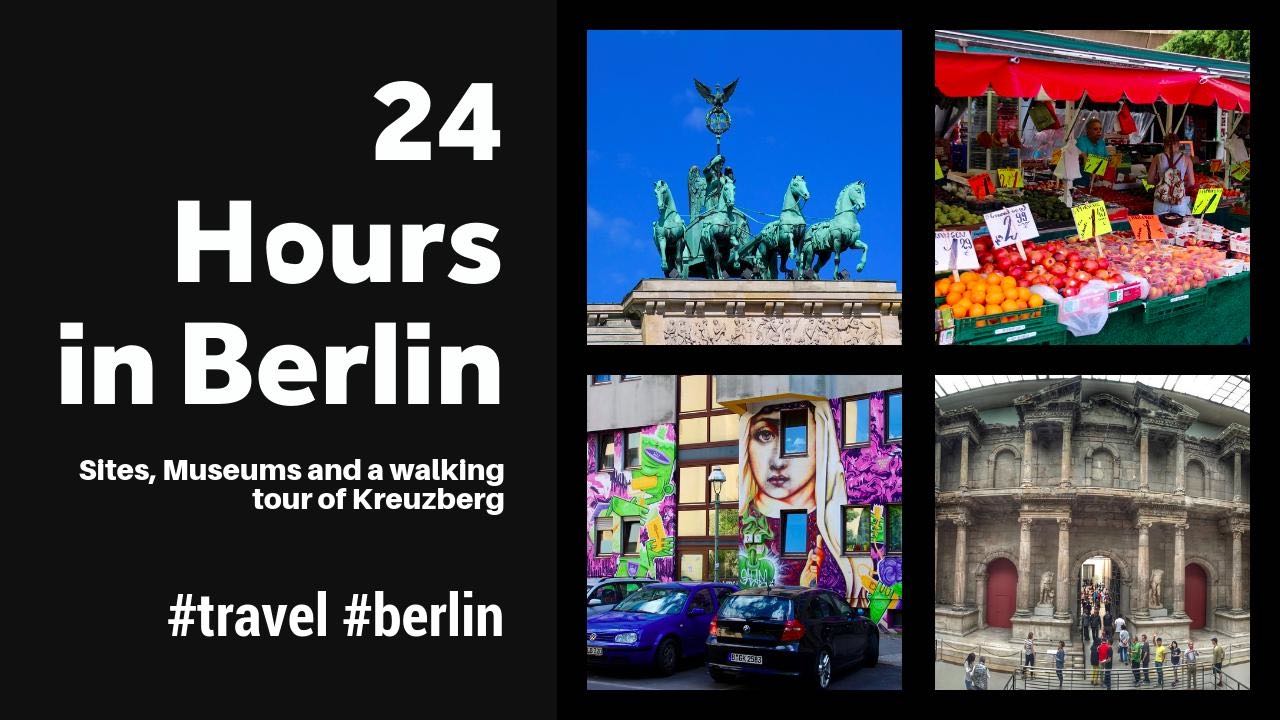 24 Hours in Berlin, Germany - sites, museums, and a walking tour of Kreuzberg