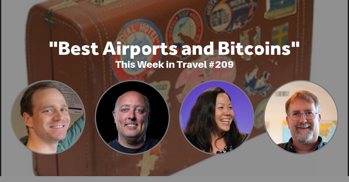 Best Airports and Bitcoins - This Week in Travel #209