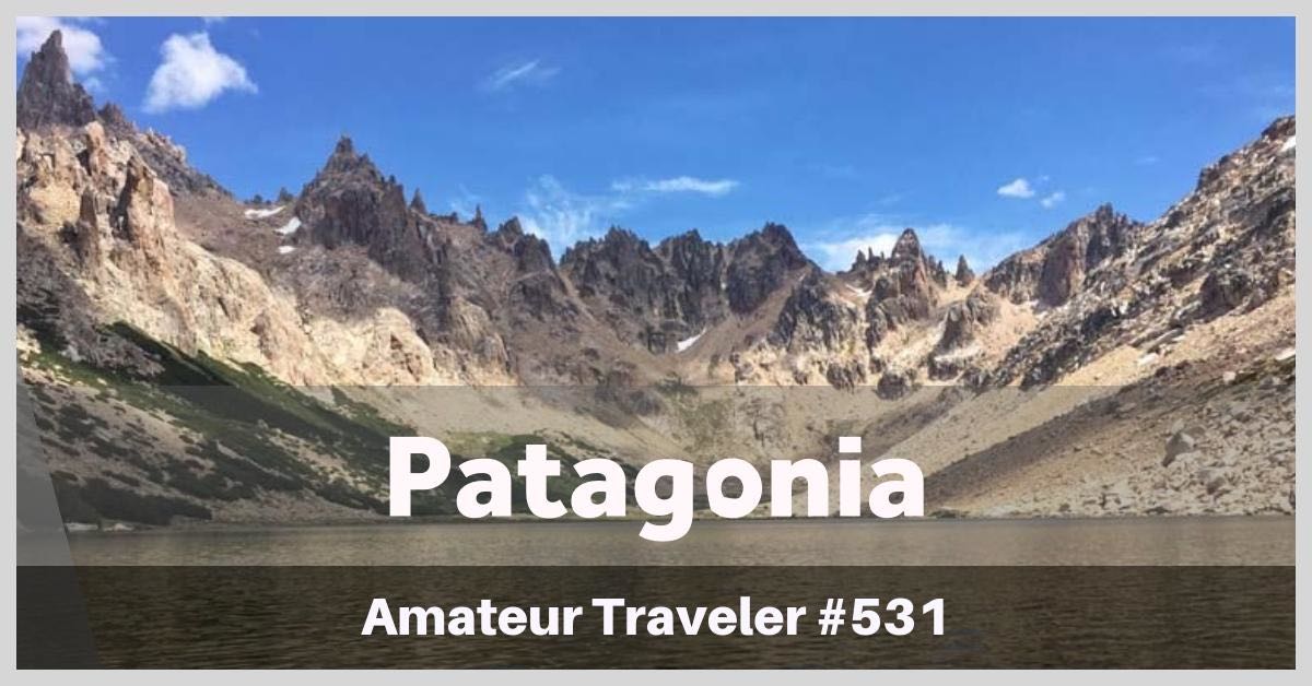 Travel to Patagonia in Argentina (podcast) - What to do, see and where to hike in Patagonia.