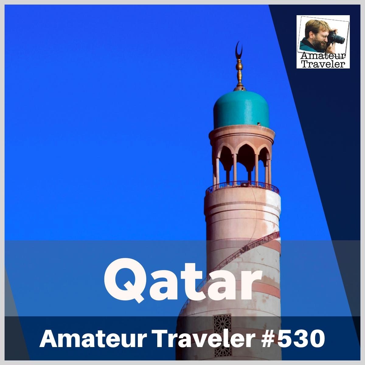 Travel to Qatar – Episode 530