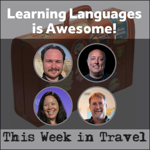 “Learning Languages is Awesome!” – This Week in Travel #214