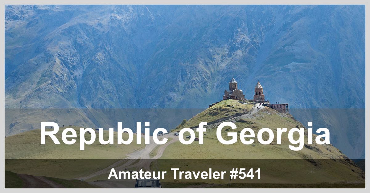 Travel to Republic of Georgia (Podcast)