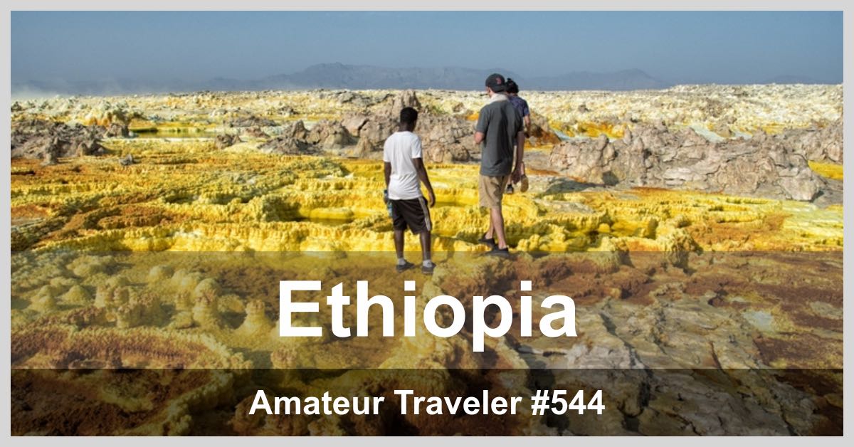 Travel to Ethiopia - What to do, see and eat (podcast)