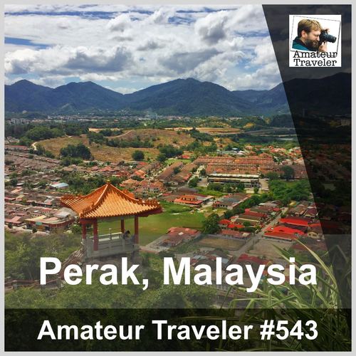 Travel to Perak, Malaysia – Episode 543