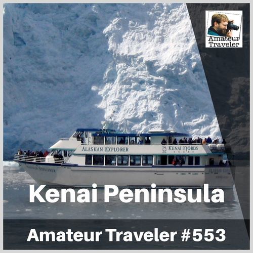 Travel to the Kenai Peninsula, Alaska – Episode 553