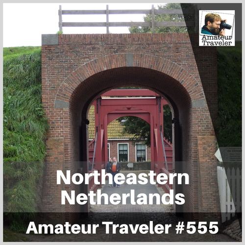 Travel to Northeastern Netherlands – Episode 555