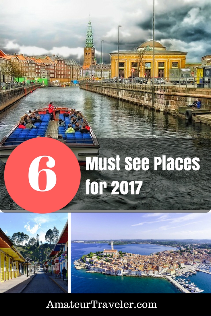 6 endroits incroyables à voir absolument pour 2017 - Excellentes destinations de voyage