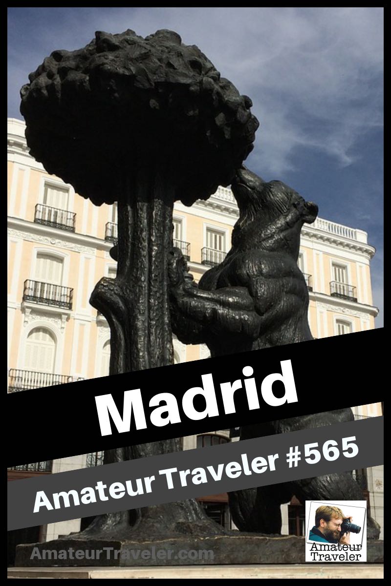 Travel to Madrid, Spain - What to see, do, hear and especially eat in Spain's capital (Podcast)