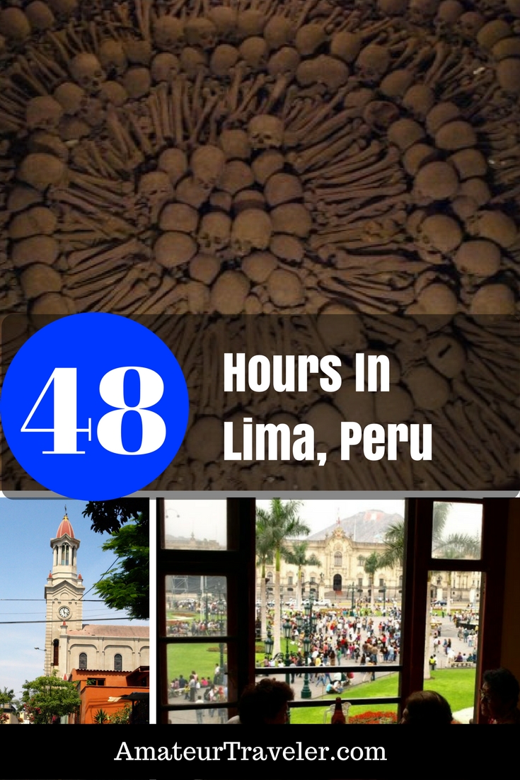 How to Spend 48 Hours In Lima, Peru #peru #travel #lima #48hours