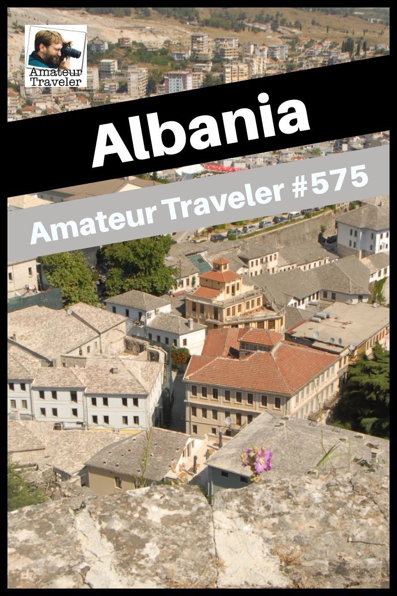 Travel to Albania - What to do and see in this little known but beautiful country (Podcast)