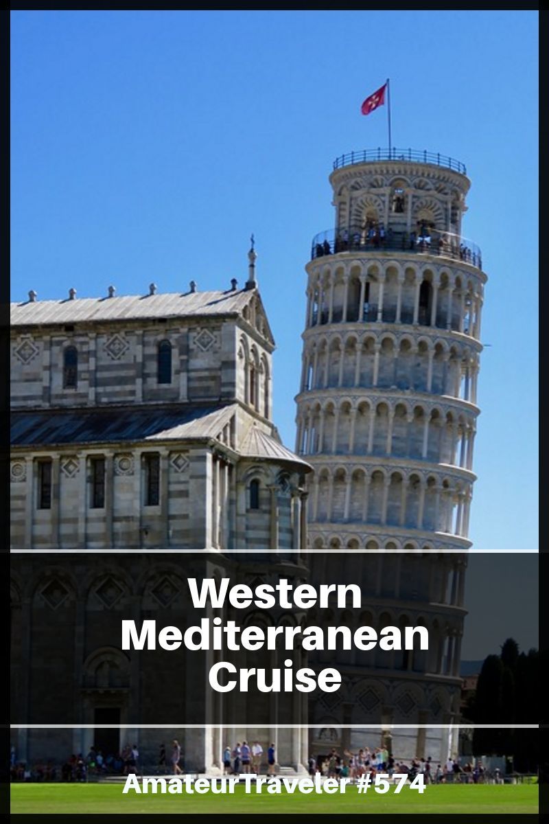 Cruise to the Western Mediterranean (Spain, Gibraltar, France, Monaco, Italy) on Holland America's Westerdam (Podcast)