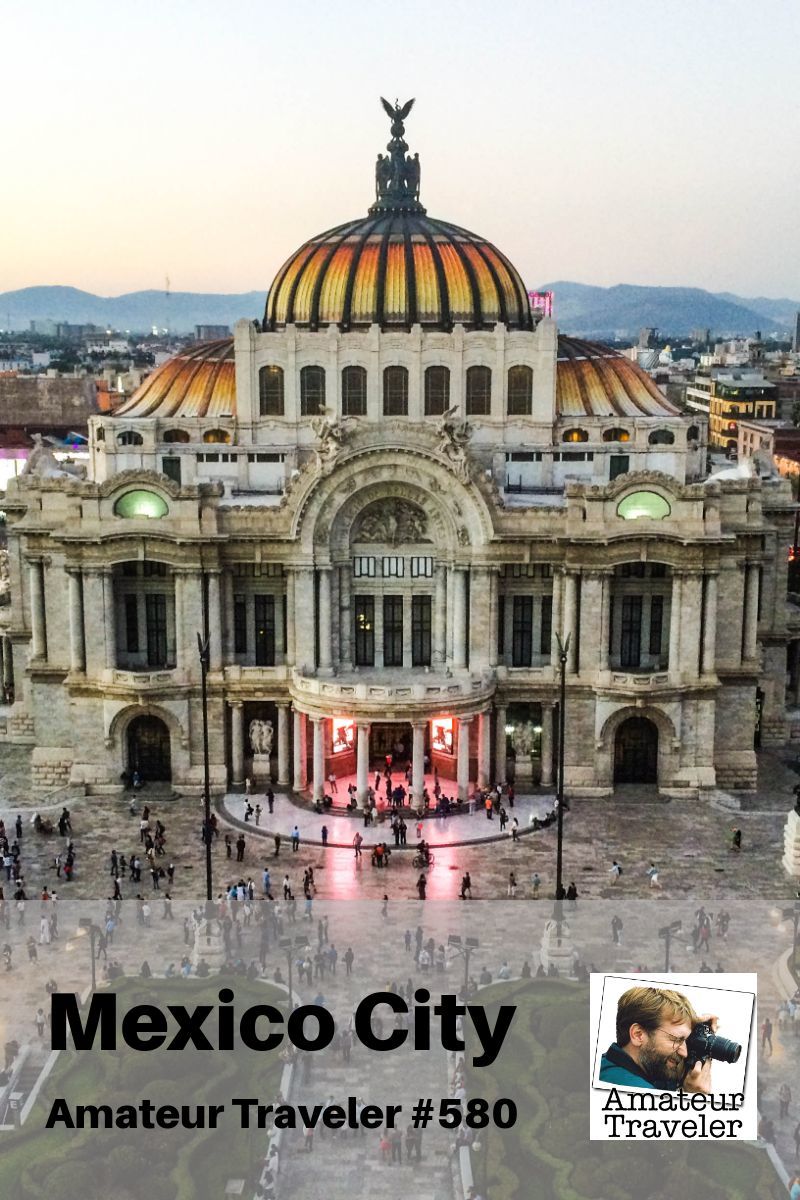 Travel to Mexico City, Mexico - A One Week Itinerary (Podcast)