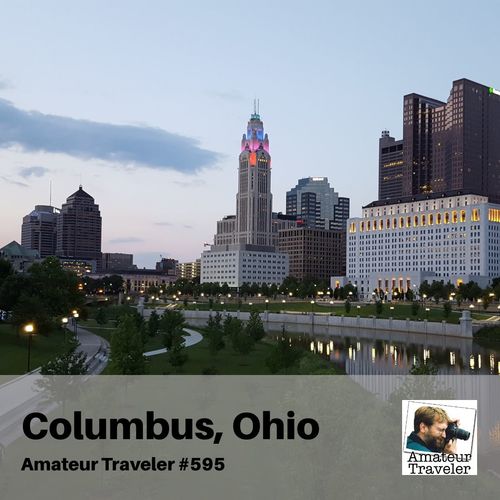 Travel to Columbus and Central Ohio – Episode 595