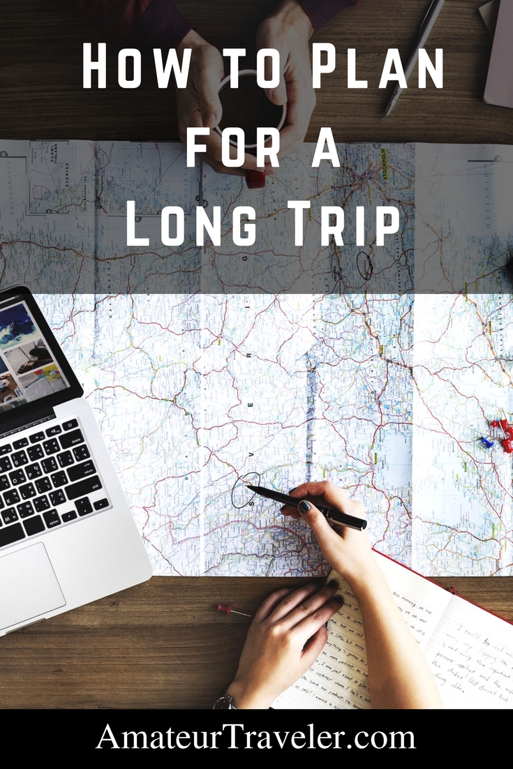 How to Plan for a Long Trip - The Definitive Guide