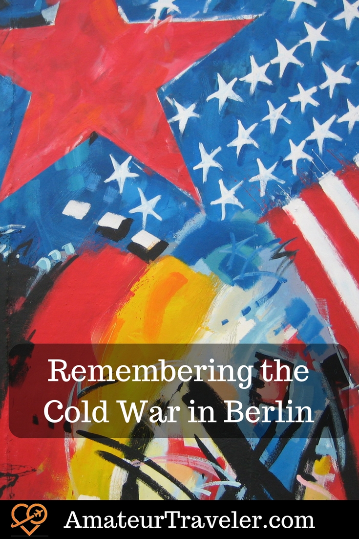Remembering the Cold War in Berlin, Germany - Spy Museum, DDR Museum, Checkpoint Charlie, Berlin Wall and more