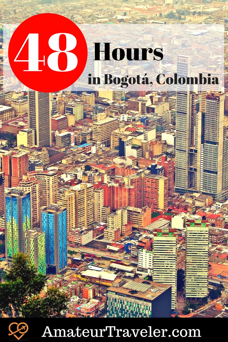 48 Hours in Bogotá, Colombia - What to see in a quick trip to the capital of Colombia