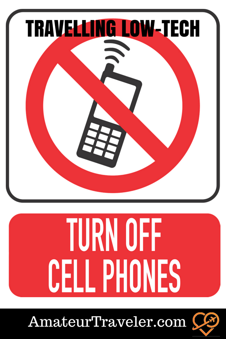 Travelling Low-Tech - Turn Off Your Cell Phone