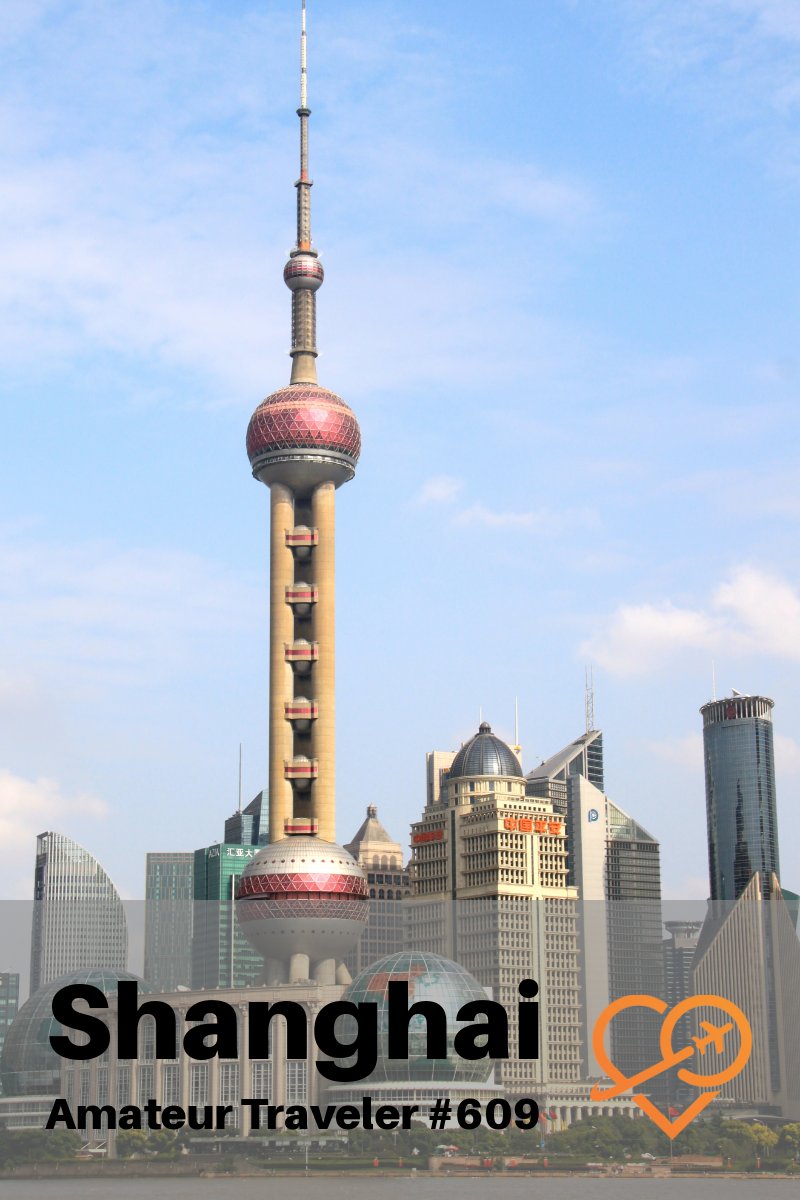Travel to Shanghai - What to Do, See and Eat (Podcast)
