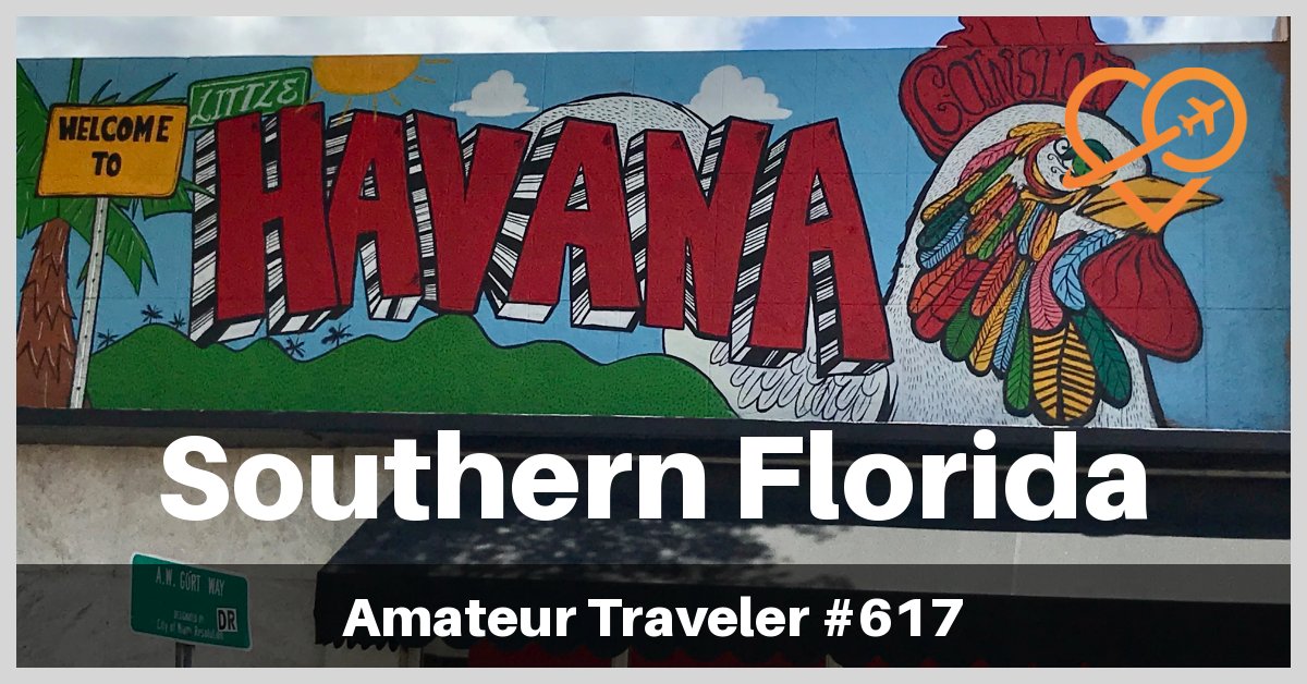 Travel to Southern Florida - Miami, The Everglades, The Florida Keys, Key West (Podcast)