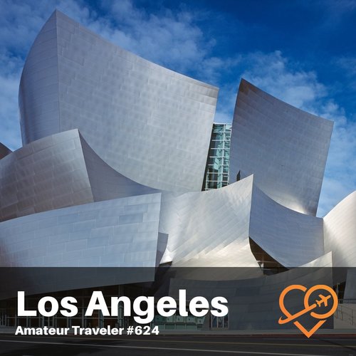 Travel to Los Angeles, California – Episode 624