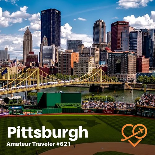 Travel to Pittsburgh and Western Pennsylvania – Episode 621