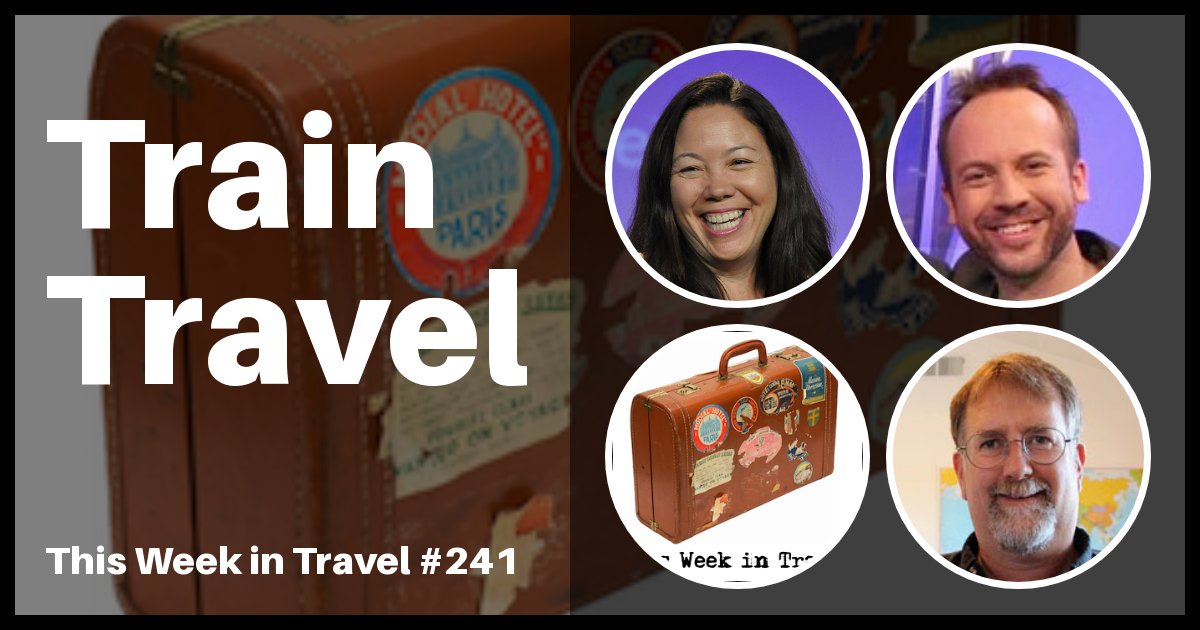 Train Travel - A Discussion with Teddy Wilson from Discovery Canada and Smithsonian's Mighty Trains - This Week in Travel Podcast Episode #431