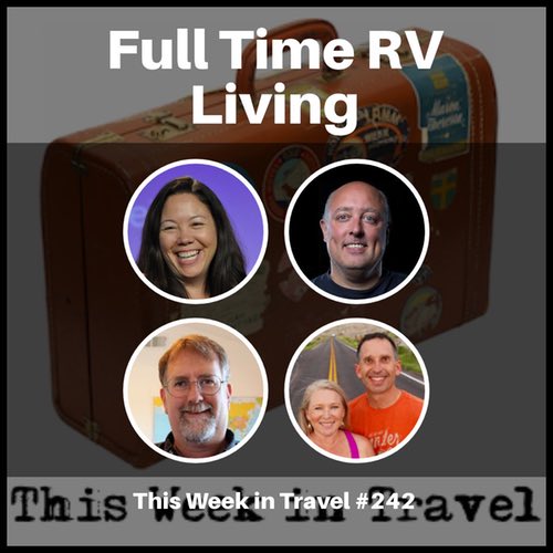 Living the RV Life – This Week in Travel #242