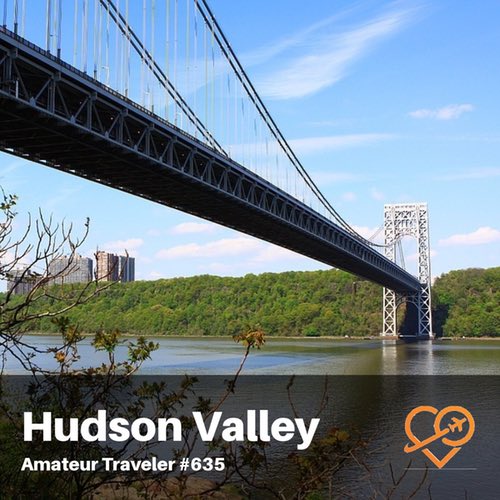 Travel to New York’s Hudson Valley – Episode 635
