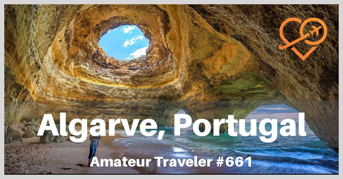 Algarve Vacation - Travel to Southern Portugal (Podcast)