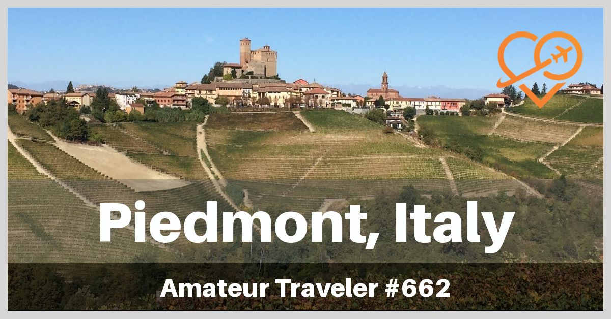 Travel to the Piedmont region of Italy - Barolo Wine Tourism (Podcast)