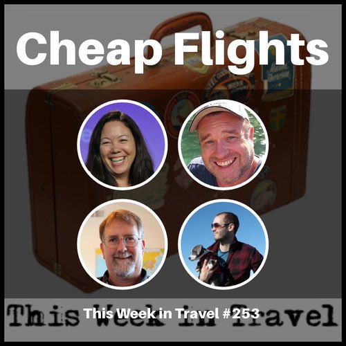 Finding Cheap Flights – This Week in Travel 253