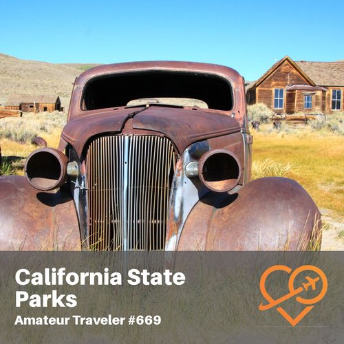 Best California State Parks – Episode 669