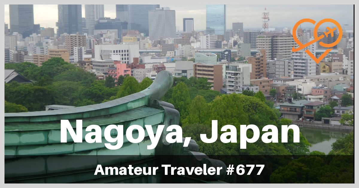 Travel to Nagoya, Japan (Podcast) | Things to do in Nagoya