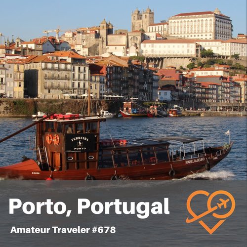Travel to to Porto, Portugal – Episode 678