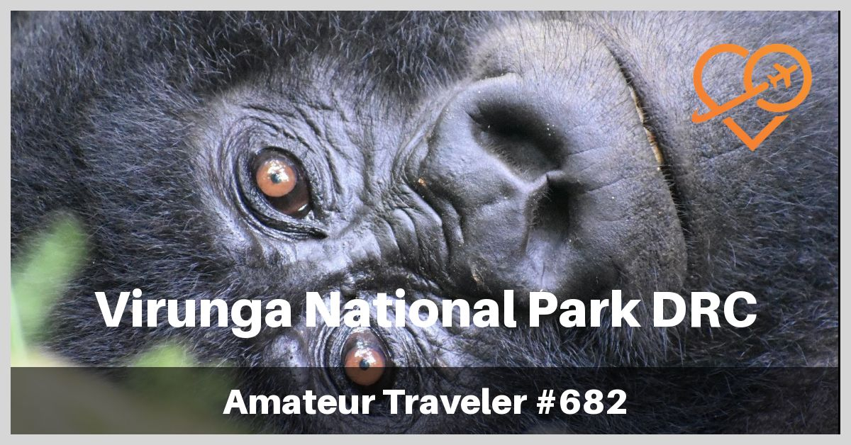 Virunga National Park in the Democratic Republic of the Congo (Podcast)