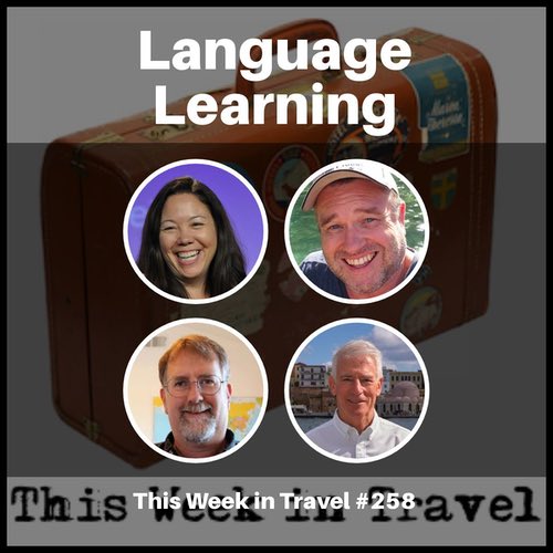 Language Learning – This Week in Travel 258