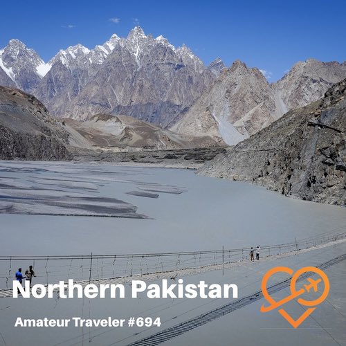 Travel to Northern Pakistan – Episode 694