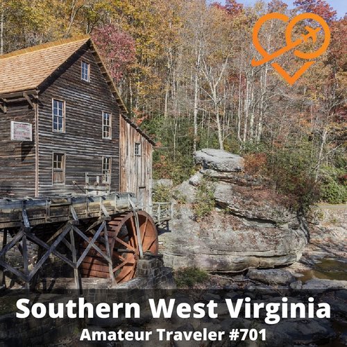 Travel to West Virginia – Episode 701