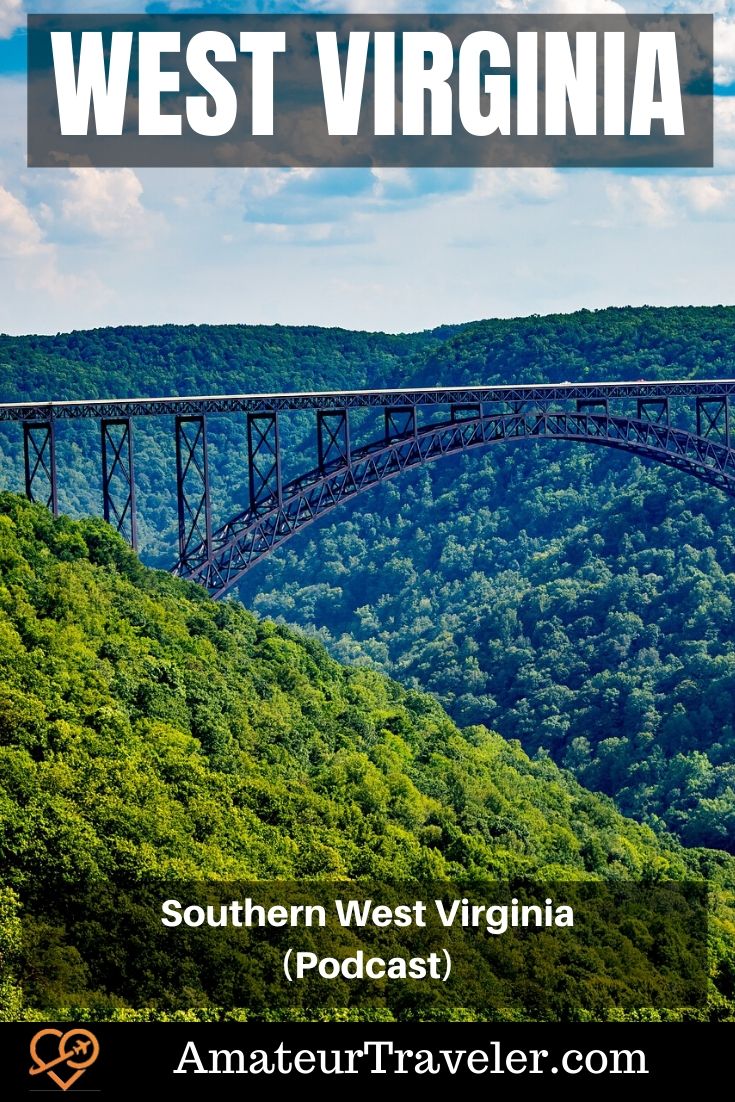 Travel to Southern West Virginia (Podcast) | What to do in West Virginia #travel #trip #vacation #west-virginia #parks #train #mountains #hike