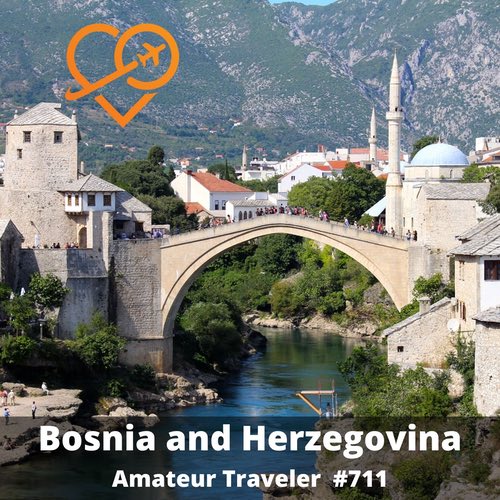 Travel to Bosnia – Episode 711