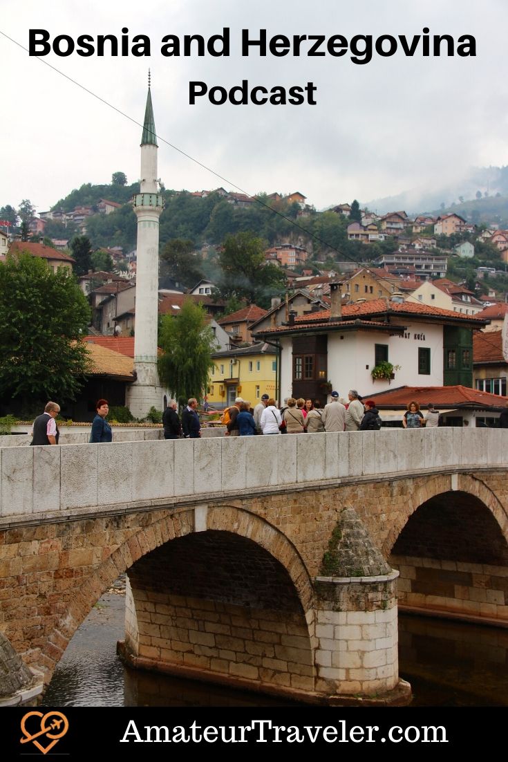 Travel to Bosnia and Herzegovina (Podcast) #travel #trip #vacation #bosnia #herzegovina #sarajevo #mostar #places #what-to-do-in