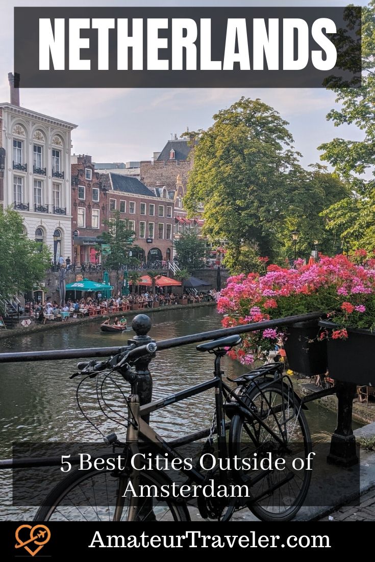 5 Best Cities in the Netherlands to Visit Outside of Amsterdam #travel #trip #vacation #holland #netherlands #places #cities #things-to-do-in
